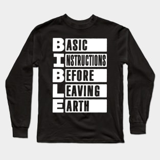 BIBLE Basic Instructions Before Leaving Earth Long Sleeve T-Shirt